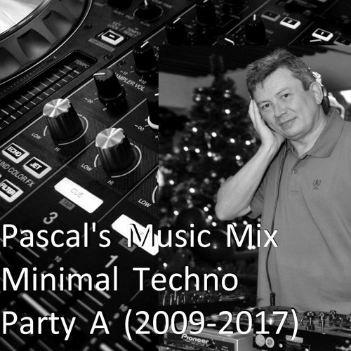 Stream Pascal's Music Mix Minimal Techno Party A (20092017) [128 BPM