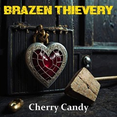 BRAZEN THIEVERY