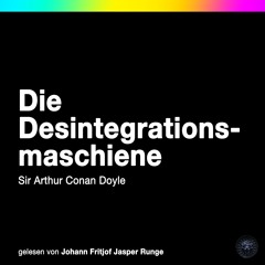 Sir Arthur Conan Doyle - Die Desintegrationsmaschiene (Kurzgeschichte)