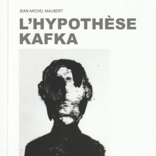Maubert-L_HypotheseKafka-Critique