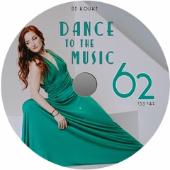 Dance To The Music 62 ( Katia Vasilenko by DJ KOUKI )