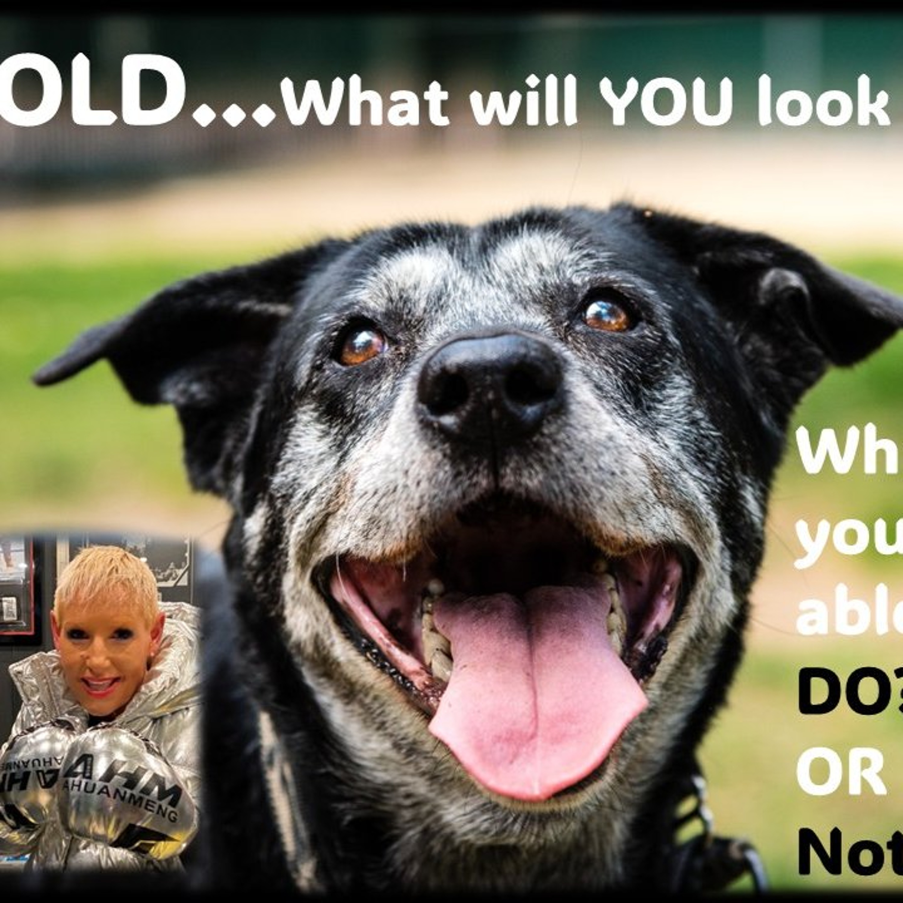 OLD…What will you look and feel like episode artwork
