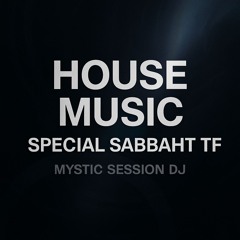 Mystic Sessions Dj - House Music Vol 2 Special Sabbaht Tf