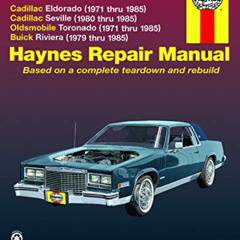 Get EPUB 📨 Cadillac Eldorado, Olds Toronado, Buick Riviera 1971-85 (Haynes Manuals)
