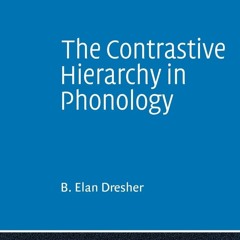 ⚡[PDF]✔ The Contrastive Hierarchy in Phonology (Cambridge Studies in Linguistics