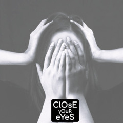 ClOsE yOuR eYeS