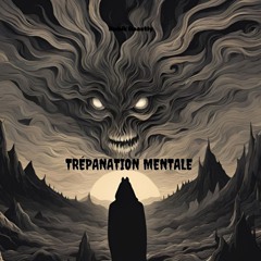 trépanation mentale