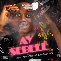Bombas Do Nuno  - Ay Sebelé (feat. Taba Mix & Adilson Beat X Thales No Beat) (Afro House)