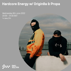 Hardcore Energy w/ Origin8a & Propa 08TH JUN 2022