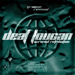 Deaf Toucan - Carnival Retribution (Original Mix) [GRRVFDL004]