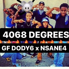 4068 Degrees 🔥 Dody6 X Nsane4
