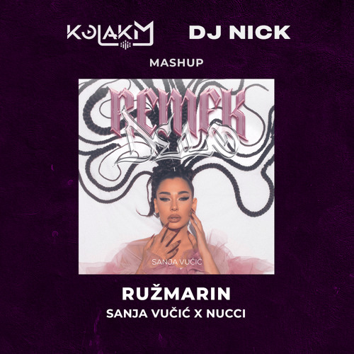 Ružmarin (kolakM X DJ Nick MashUp)