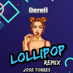 Darell - Lollipop Remix (Jose Torres)