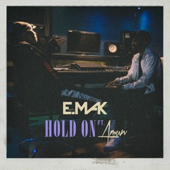 E. Mak - Hold On Ft. Amun