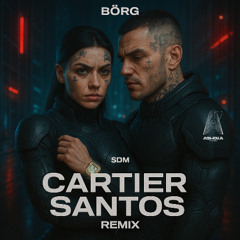 SDM - CARTIER SANTOS (BÖRG Afro House Remix)