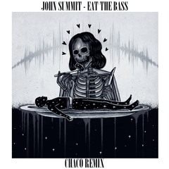 John Summit - Eat The Bass (Chaco Remix)