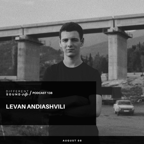 DifferentSound invites Levan Andiashvili / Podcast #138