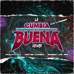 LA CUMBIA BUENA REMIX (QUE LLOREEE!!!) - PABLITO MIX ❌ MISTER CUMBIA ❌ SONIDO LOS JRS