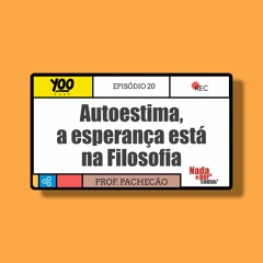 Autoestima, a esperança está na filosofia