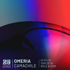 Omeria - Camachile (Original Mix) [BAR25-161]