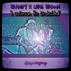 Chris Brown X Brandy - 'I Wanna Be Undecided' - @aj.deejay