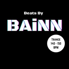 Beats By BAiNN 003 Trance 140 - 150bpm