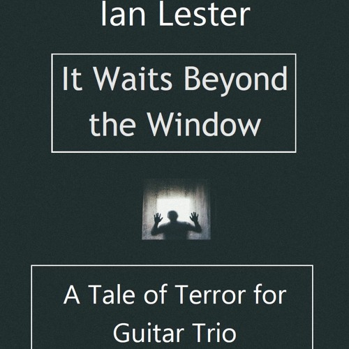 It Waits Beyond The Window - for guitar trio
