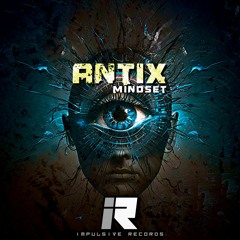 ANTIX - MINDSET (OUT NOW)