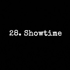 28. Showtime