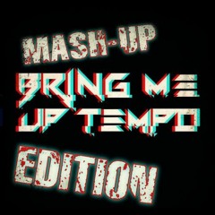 BRING ME UPTEMPO EDITION - MASHUP MIX