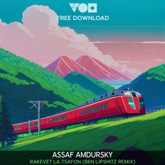 Free Download: Assaf Amdurski - Rakevet La Tsafon (Ben Lipshitz Remix) [Underground Tel Aviv]