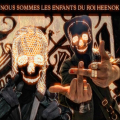 NOUS SOMMES LES ENFANTS DU ROI HEENOK