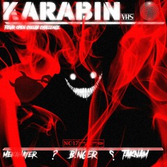KARABIN w/ B!NGER x TAKNAM (FEVR OCC)
