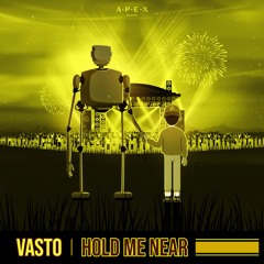 Vasto - Hold Me Near
