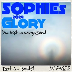 Sophies Glory 2024 - Rest in Beats!