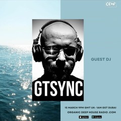 GTSYNCs Organic Deep House Radio Guest Mix