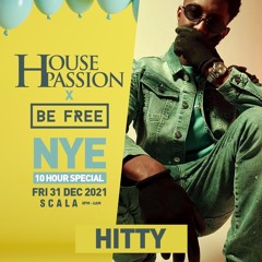 Hitty LIVE MIDNIGHT SET #HousePassion #BeFree NYE 2021 @ Scala