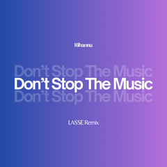 Rihanna - Don't Stop The Music [LASSE Remix]