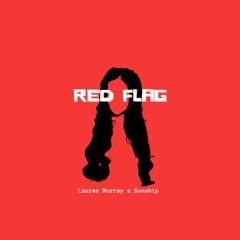 Lauren Murray X Sunship - Red Flag