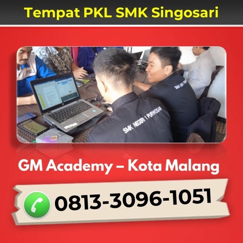 Hubungi 0813-3096-1051, Terima Prakerin SMK Singosari