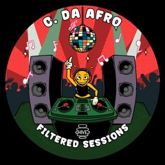 PREMIERE: C. Da Afro - Filtered Sessions [Hive Label]