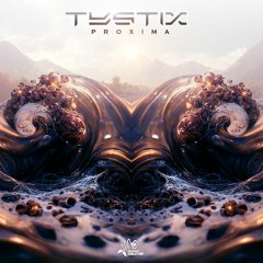 Tystix - Proxima Album Preview. > OUT NOW <