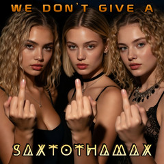 We Don't Give A (Version #2)