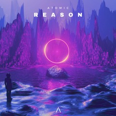 Atomic - Reason