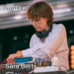 MUTEKLIVE335 - Sara Berts