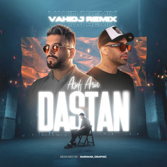 Dastan (VAHIDJ Remix)