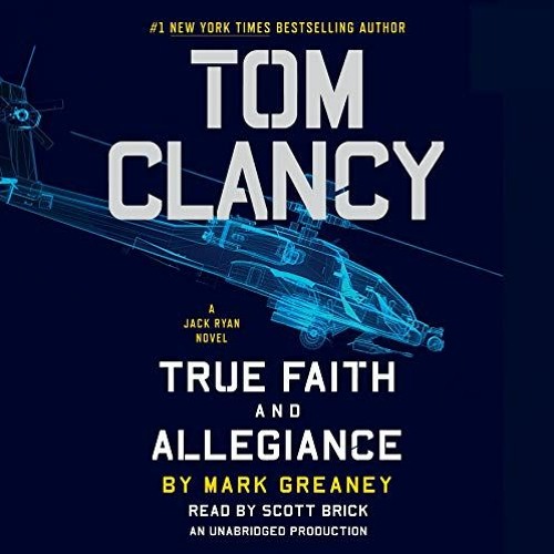 Open PDF Tom Clancy True Faith and Allegiance by  Mark Greaney,Scott Brick,Random House Audio