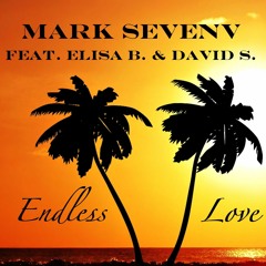 Endless Love - Mark Sevenv feat. Elisa B. & David S.