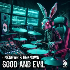 Unknøwn & Unknown - Good And Evil [Free Download]