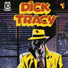 It’s Dick Tracy! With Writer Alex Segura